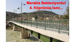 4. Köprünün İsmi Belli Oldu!